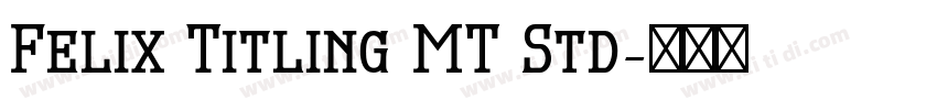 Felix Titling MT Std字体转换